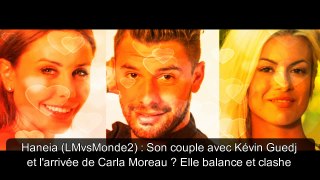 Haneia LMvsMonde2 - Son couple avec Kévin Guedj et l'arrivée de Carla Moreau Elle balance et clash-tv5fhnOMRgg