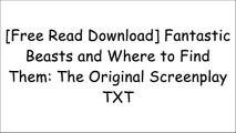 [WS3Iq.[F.R.E.E D.O.W.N.L.O.A.D R.E.A.D]] Fantastic Beasts and Where to Find Them: The Original Screenplay by J.K. RowlingNewt ScamanderKennilworthy Whisp P.D.F