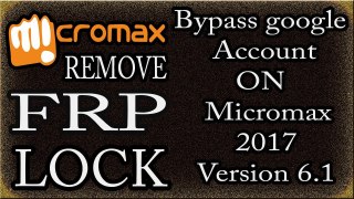 A New Way How To Remove FRP Lock on Micromax Mobile - Bypass google Account verification 2017