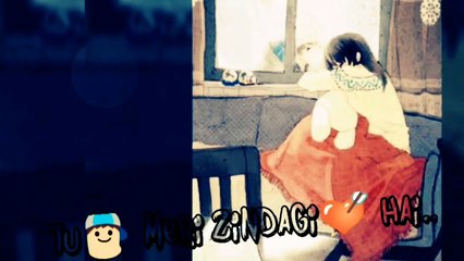 TU MERI ZINDAGI HAI !! WhatsApp Status