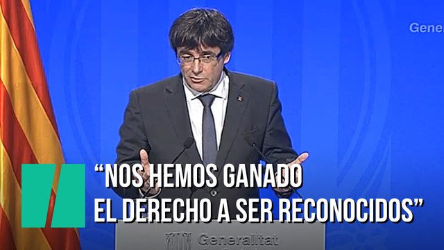 Puigdemont: Nos hemos ganado el derecho a ser reconocidos