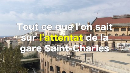 Tout ce que l'on sait sur l'attentat de la gare Saint-Charles