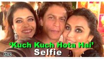 ‘Kuch Kuch Hota Hai’ Selfie with Kajol, Shah rukh and Rani