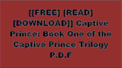 [OrM3h.[Free] [Read] [Download]] Captive Prince: Book One of the Captive Prince Trilogy by C. S. PacatC. S. PacatMadeline MillerMackenzi Lee K.I.N.D.L.E