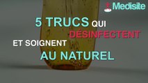 5 trucs qui désinfectent et soignent au naturel