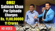 Shocking ! | Salman Khan Per Episode Salary 11 Crores ? | Bigg Boss 11