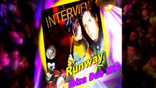 Interview Runway - Ibiza Dub Mix