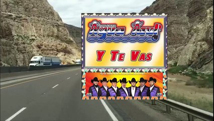 Y Te Vas - Conjunto Agua Azul