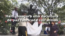 Haití inaugura una escultura de paz fabricada con armas