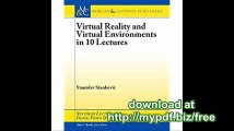 Virtual Reality and Virtual Environments in 10 Lectures (Synthesis Lectures on Image, Video, & Multimedia Processing)