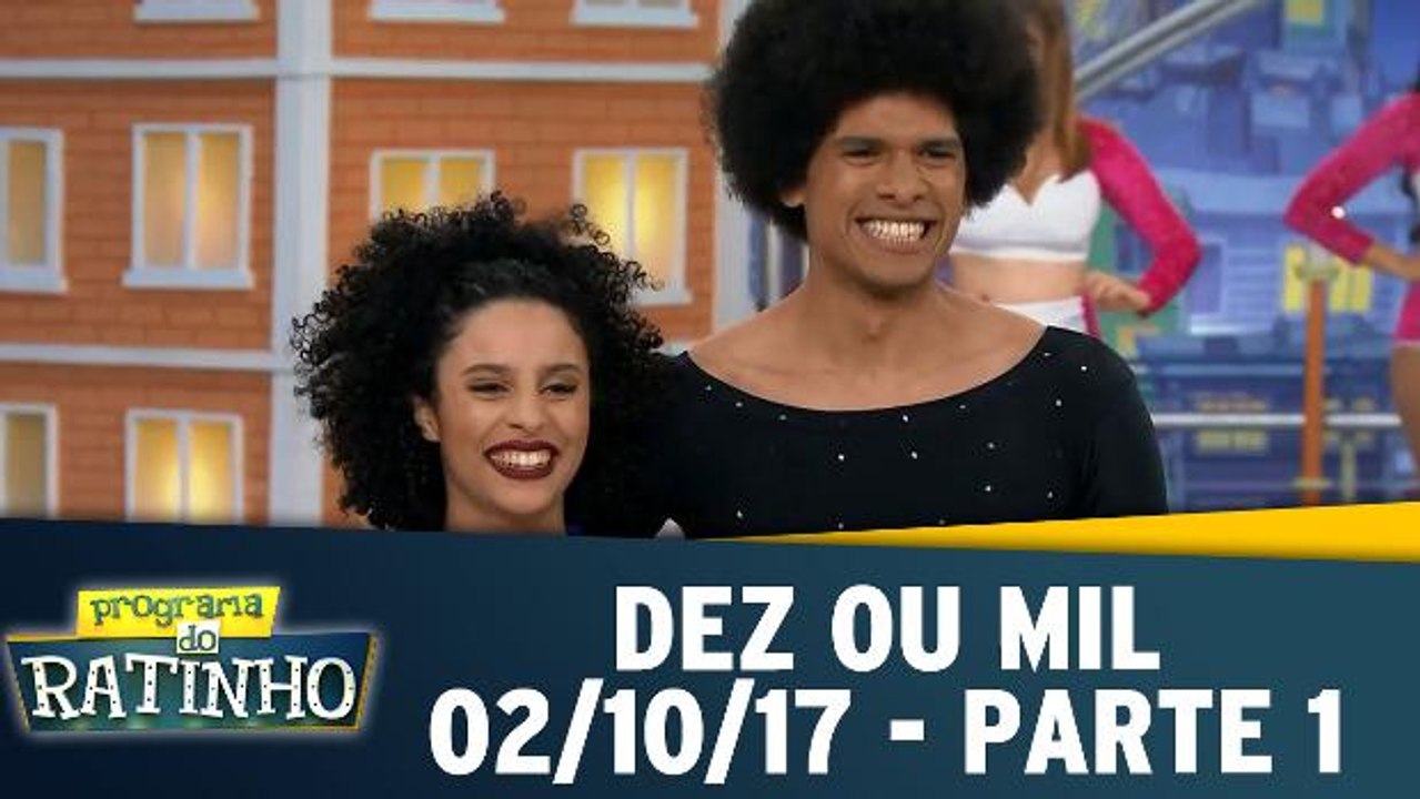 Dez ou Mil - 02.10.17 - Parte 1