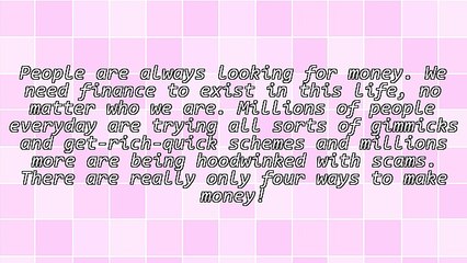 There Are Really Only Four Ways To Make Money