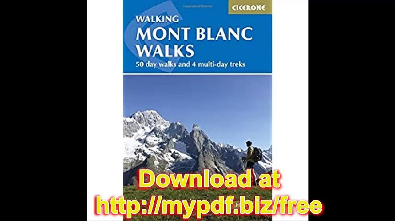 Walking Mont Blanc Walks 50 Day Walks And 4 Multi-Day Treks (Cicerone Guides)