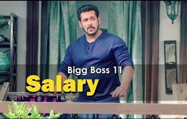 Big Boss 11 contestants & Salman Khan Per day salary