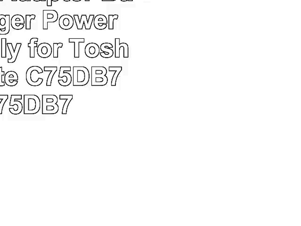 Laptop Ac Adapter Battery Charger Power Cord Supply for Toshiba Satellite C75DB7260