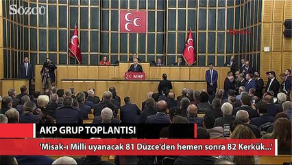 Bahçeli: 'Misak-ı Milli uyanacak 81 Düzce'den hemen sonra 82 Kerkük, 83 Musul...'