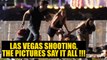Las Vegas Shooting: Fear, tear captured in pictures, the worst shootout ever | Oneindia News