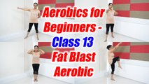 Aerobics for beginners - Class 13 | Fat Burn Aerobic Dance Workout | Boldsky