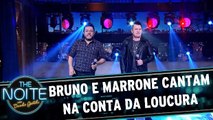 Bruno e Marrone cantam Na conta da loucura