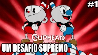 Cuphead - Xbox One e PC - DESAFIO SUPREMO - parte 1