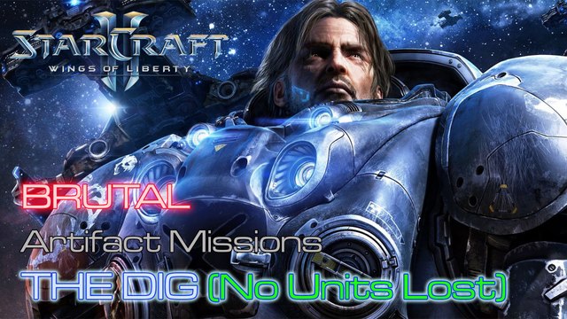 Starcraft II: Wings of Liberty - Brutal - Artifact - Mission 9: The Dig A (No Units Lost)