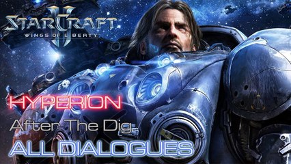 Starcraft II: Wings of Liberty - The Hyperion - After The Dig - All Dialogues