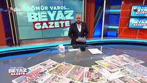 Ömür Varol'la Beyaz Gazete 4 Ekim 2017