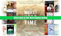 [PDF] The Worst Hard Time: The Untold Story of Those Who Survived the Great American Dust Bowl FOR
