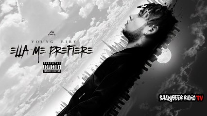 Young Eiby - Ella Me Prefiere [ Audio Oficial ]  - ShadyBeer Radio TV