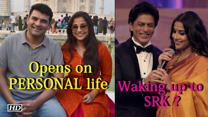 Vidya Balan on her PERSONAL life & waking up to SRK