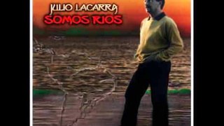 Julio Lacarra - Somos Rios - solo audio