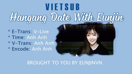 [Vietsub] Daily DIA ep.19 - Hangang Date With Eunjin (다이아)