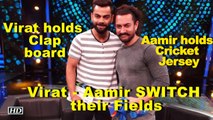 Virat - Aamir SWITCH their Fields | Virat holds Clapboard, Aamir holds Cricket Jersey