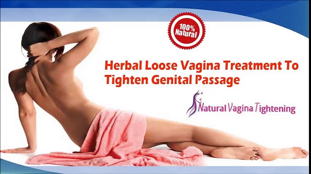 Herbal Loose Vagina Treatment To Tighten Genital Passage