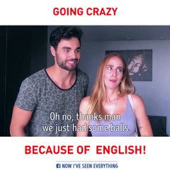 Going crazy because of english!