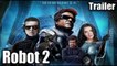Robot 2 Trailer   Rajnikanth New Movie   Akshay Kumar   robot 2 0 trailer   Bollywood Movie Trailer