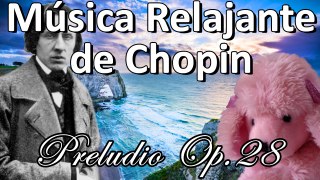 Musica relajante de Chopin - Preludio Op.28 - Musica para reflexionar