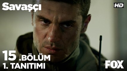 Savaşçı 15. Bölüm 1. Tanıtımı