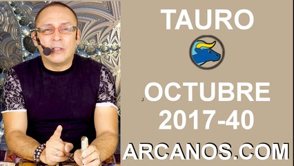 TAURO OCTUBRE 2017-1 al 7 de Oct 2017-Amor Solteros Parejas Dinero Trabajo-ARCANOS.COM