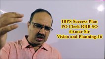 IBPS Success Plan | PO Clerk RRB SO | Vision and Planning 16 #Amar Sir: Bank PO/Clerk/SSC/