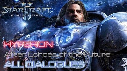 Starcraft II: Wings of Liberty - The Hyperion - After Echoes of the Future - All Dialogues