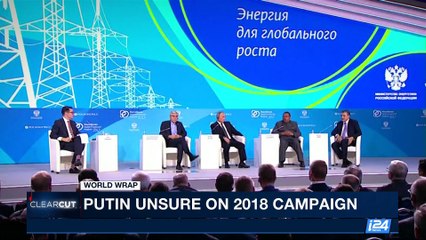 CLEARCUT | Putin unsure on 2018 campaign | Wednesday, October 4th 2017