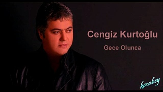 Cengiz Kurtoğlu - Gece Olunca