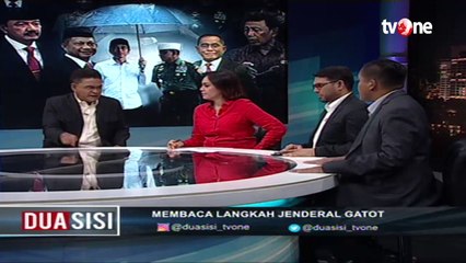 Dua Sisi - "Membaca Langkah Jenderal Gatot" [Part 2]