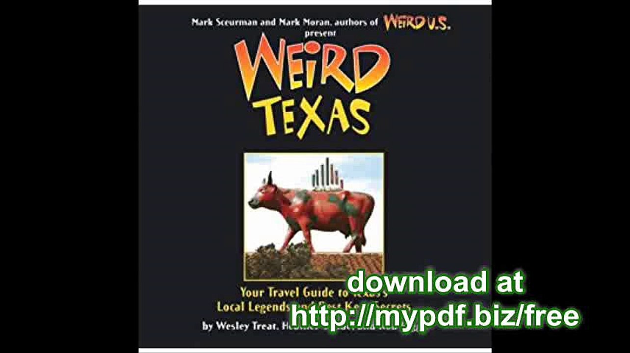 Weird Texas Your Travel Guide to Texas's Local Legends and Best Kept Secrets