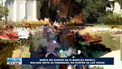 GLOBALITA: Nobya ng suspek na si Marilou Danely, walang ideya sa pamamaril ng suspek sa Las Vegas; Mga sundalo ng Niger