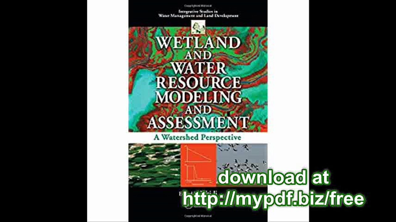 Wetland and Water Resource Modeling and Assessment A Watershed Perspective (Integrative Studies in Water Management...