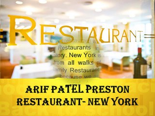 Arif Patel Preston Restaurant- New York