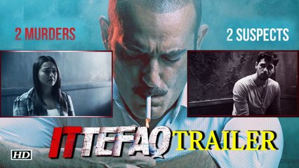 Ittefaq TRAILER | Sidharth-Sonakshi's murder mystery