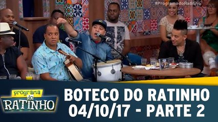 Boteco do Ratinho - 04.10.17 - Parte 2